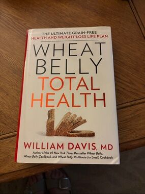 Wheat Belly Total Health by William Davis, MD.